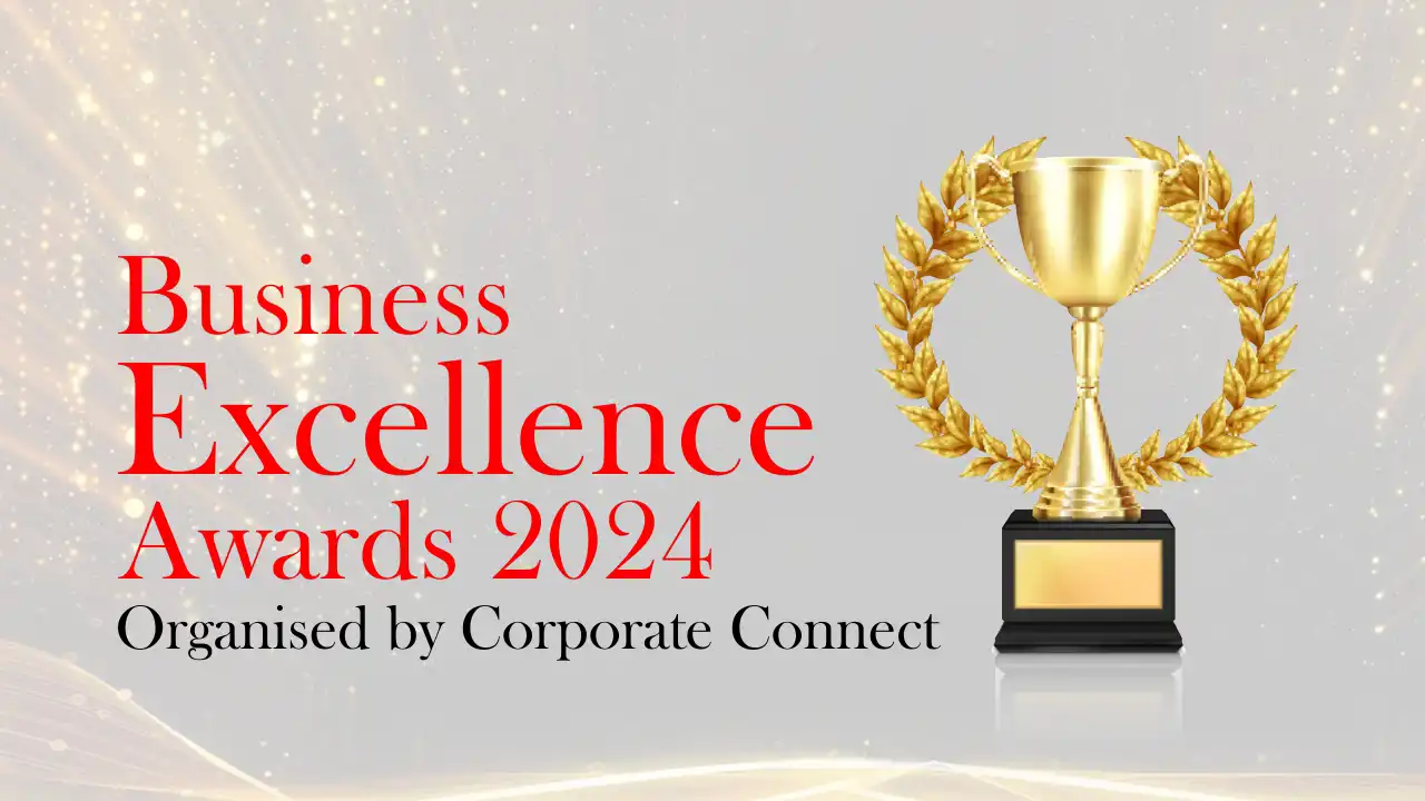 Business Excellence Awards 2024 Organised by Corporate Connect